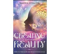 Martin K Ettington Creating Your Own Reality (Tascabile) Personal Enlightenment