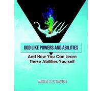 Martin K Ettington God Like Powers and Abilities (Tascabile)