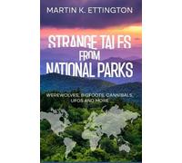 Martin K Ettington Strange Tales from National Parks (Tascabile)