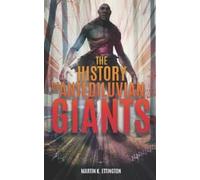 Martin K Ettington The History of Antediluvian Giants (Tascabile)