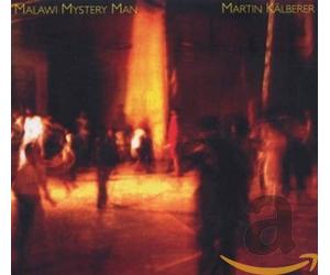 Martin Kalberer Malawi Mystery Man (CD)