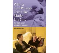Martin Kantor MD Why a Gay Person Can't Be Made Un-Gay (Copertina rigida)