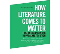 Martin Karlsson Pedersen How Literature Comes to Matter (Copertina rigida)