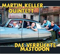 Martin Keller Quintett - Das Verrückte Mastodon