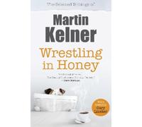 Martin Kelner Wrestling in Honey (Tascabile)