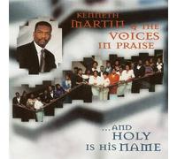 Martin, Kenneth & Voices In Pra - Holy Is His Name