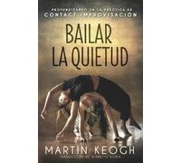 Martin Keogh Bailar la quietud (Tascabile)