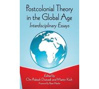 Martin Kich Postcolonial Theory in the Global Age (Tascabile)