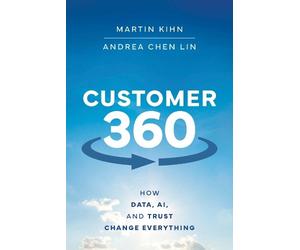 Martin Kihn Andrea Chen Lin Customer 360 (Copertina rigida)