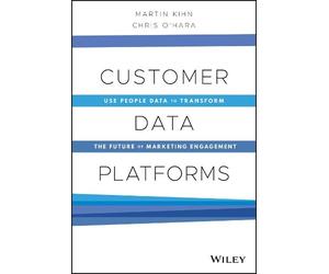 Martin Kihn Christopher B. O'Hara Customer Data Platforms (Copertina rigida)