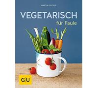 Martin Kintrup Vegetarisch für Faule (Tascabile)