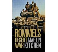 Martin Kitchen Rommel's Desert War (Copertina rigida)