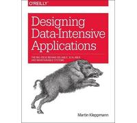 Designing Data-Intensive Applications: The Big Ideas Behind Reliable- NEW