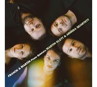 Martin Klett & Armida Quartett - Franck & Martin: Piano Quintets