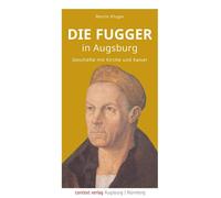 Martin Kluger Die Fugger in Augsburg: Geschäfte mit Kirche und Kaise (Tascabile)