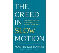 Martin Kochanski The Creed in Slow Motion (Copertina rigida)