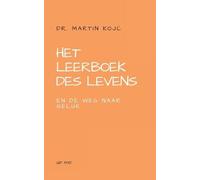 Martin Kojc Het leerboek des levens en De weg naar geluk (Tascabile)