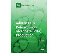 Martin Koller Advances in Polyhydroxyalkanoate (PHA) Production (Tascabile)