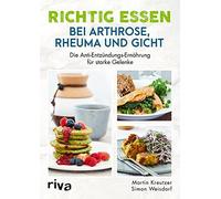 Martin Kreutzer Richtig essen bei Arthrose, Rheuma und Gicht: Die An (Tascabile)