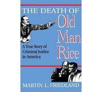 Martin L Friedland The Death of Old Man Rice (Tascabile)