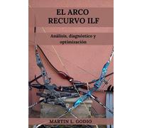 Martín L Godio El Arco Recurvo ILF (Tascabile)