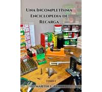 Martín L Godio Una Incompletísima Enciclopedia de Recarga (Tascabile)