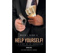 Martin L Kaiser Help Yourself ... a Story of FBI Corruption (Tascabile)