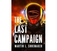 Martin L. Shoemaker The Last Campaign (Tascabile) Near-Earth Mysteries
