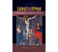 Martin L. Smith Love Set Free (Tascabile)