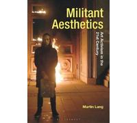 Martin Lang Militant Aesthetics (Tascabile) Radical Aesthetics-Radical Art