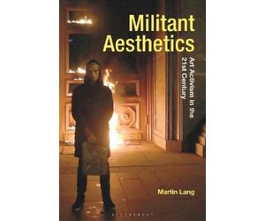 Martin Lang Militant Aesthetics (Tascabile) Radical Aesthetics-Radical Art