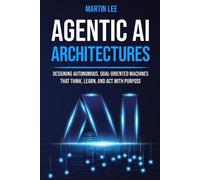 Martin Lee Agentic AI Architectures (Tascabile)