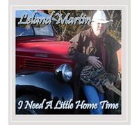 Martin, Leland - I Need a Little Home Time