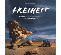 Martin Leonhard Freiheit Südamerika: 100.000 km mit dem Motor (Copertina rigida)