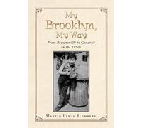 Martin Lewis Blumberg My Brooklyn, My Way (Tascabile)