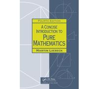 Martin Liebeck A Concise Introduction to Pure Mathematics (Tascabile)