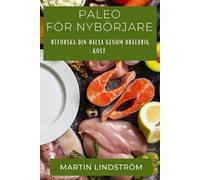 Martin Lindström Paleo För Nybörjare (Tascabile)