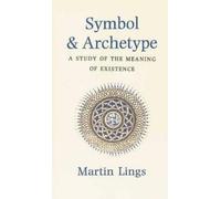 Martin Lings Symbol and Archetype (Tascabile)