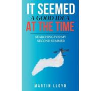 Martin Lloyd It Seemed A Good Idea At The Time (Copertina rigida)