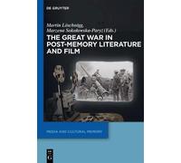 Martin Löschnig The Great War in Post-Memory Literature and F (Copertina rigida)