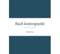 Martin Lohse Bach kontrapunkt (Tascabile) Bach Kontrapunkt: Tostemmig Invention