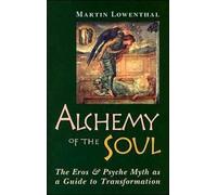 Martin Lowenthal Alchemy of the Soul (Tascabile)