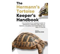 MARTIN LUCAS THE HERMANN’S TORTOISE KEEPER’S HANDBOOK: The complete (Tascabile)