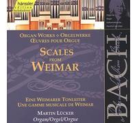 Martin Lucker Bach: Organ works - Scales from Weimar, BWV 553-560, 579, 564 (CD)
