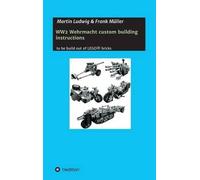 Martin Ludwig Frank Mü WW2 Wehrmacht custom building instruct (Copertina rigida)