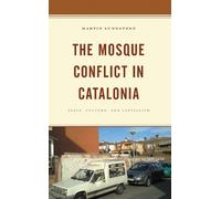 Martin Lundsteen The Mosque Conflict in Catalonia (Tascabile)