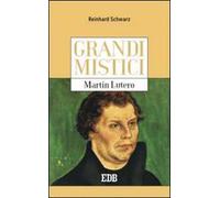 Martin Lutero. Grandi mistici
