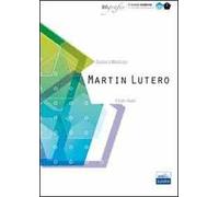 Martin Lutero. Il frate ribelle. Il mondo moderno