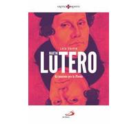 Martin Lutero. La passione per la parola