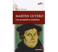 Martin Lutero. Una prospettiva ecumenica